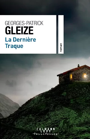 Georges-Patrick Gleize - La Dernière Traque